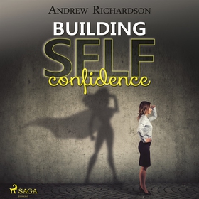 Building Self-Confidence (ljudbok) av Andrew Ri