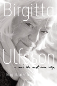 Birgitta Ulfsson - Med och mot min vilja