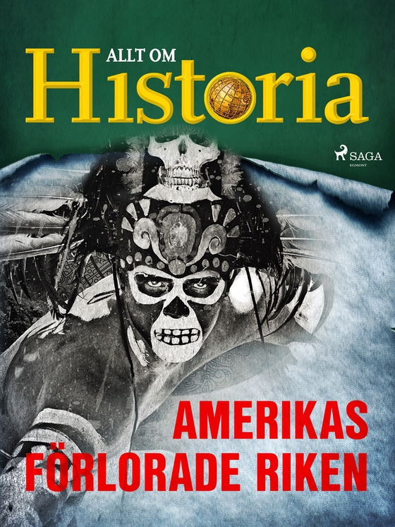 Amerikas förlorade riken (e-bok) av Allt om Historia