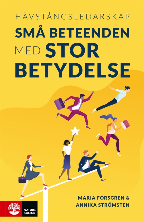 Hävstångsledarskap : små beteenden med stor betydelse
