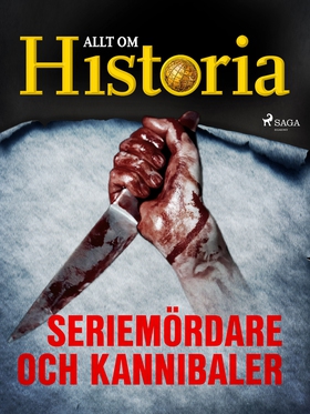 Seriemördare och kannibaler (e-bok) av Allt om 