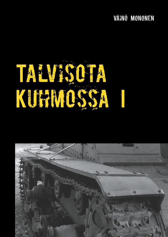 Talvisota Kuhmossa I: Kuolema kolkuttaa korvessa