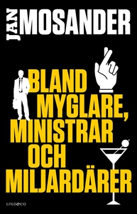 Bland myglare, ministrar och miljardärer (e-bok