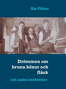 Drömmen om bruna bönor och fläsk: och andra ber