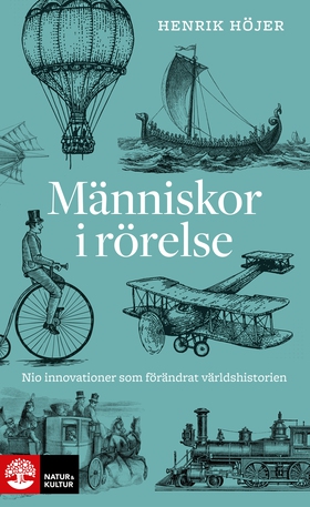 Människor i rörelse : nio innovationer som förä
