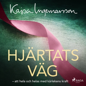 Hjärtats väg: att hela och helas med kärlekens