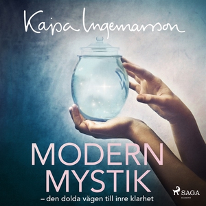 Modern mystik: den dolda vägen till inre klarhe