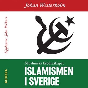Islamismen i Sverige - Muslimska Brödraskapet (