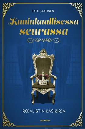 Kuninkaallisessa seurassa (e-bok) av Satu Jaati