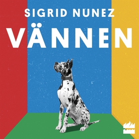 Vännen (ljudbok) av Sigrid Nunez