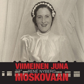 Viimeinen juna Moskovaan (ljudbok) av René Nybe