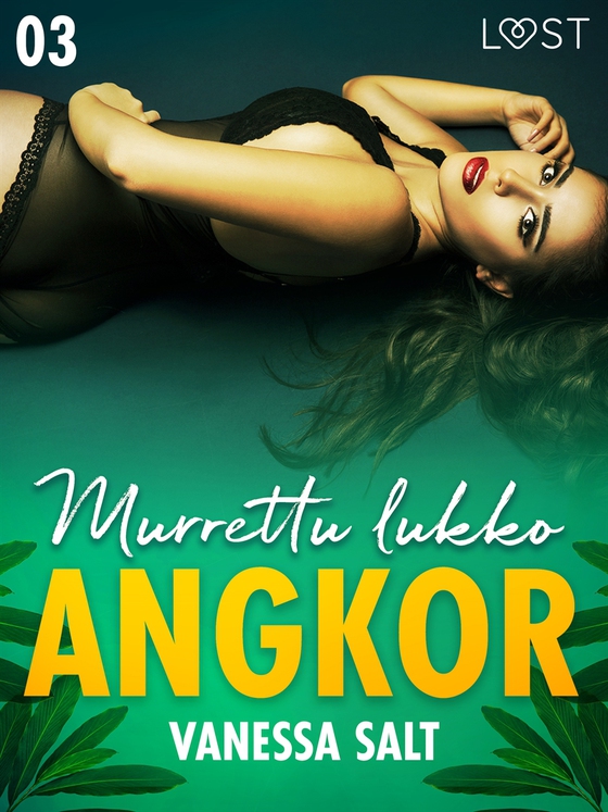 Angkor 3: Murrettu lukko - eroottinen novelli (e-bok) av Vanessa Salt