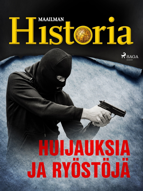 Huijauksia ja ryöstöjä (e-bok) av Maailman Historia