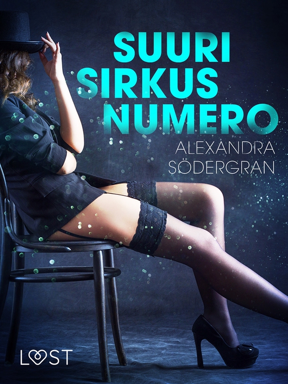 Suuri sirkusnumero - eroottinen novelli (e-bok) av Alexandra Södergran