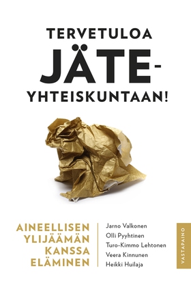 Tervetuloa jäteyhteiskuntaan! (e-bok) av Jarno 