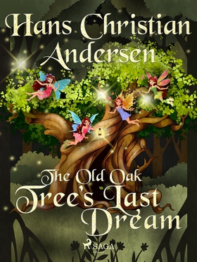 The Old Oak Tree's Last Dream (e-bok) av Hans C