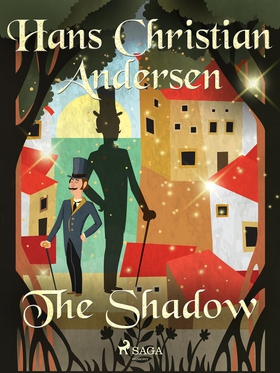 The Shadow (e-bok) av Hans Christian Andersen