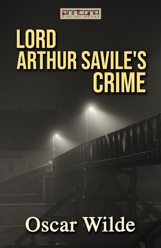 Lord Arthur Savile's Crime (e-bok) av Oscar Wilde