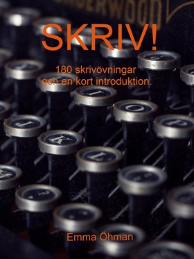 Skriv!: 180 skrivövningar och en kort introdukt