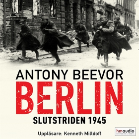 Berlin. Slutstriden 1945 (ljudbok) av Antony Be