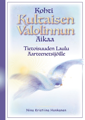 Kohti Kultaisen Valolinnun Aikaa: Tietoisuuden