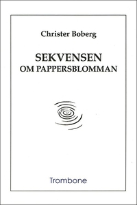 Sekvensen om pappersblomman (e-bok) av Christer