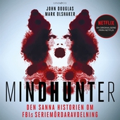 Mindhunter : den sanna historien om FBI:s seriemördaravdelning