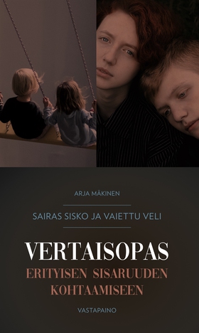 Sairas sisko ja vaiettu veli (e-bok) av Arja Mä