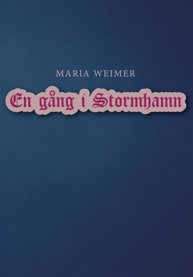 En gång i Stormhamn (e-bok) av Maria Weimar