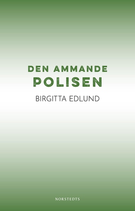 Den ammande polisen (e-bok) av Birgitta Edlund