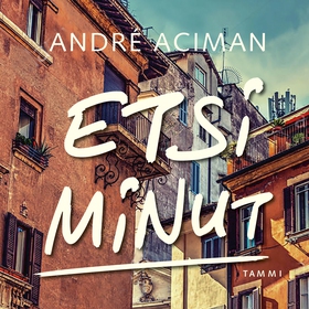 Etsi minut (ljudbok) av André Aciman