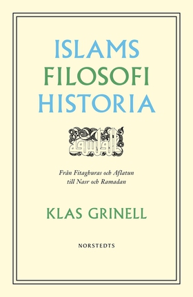 Islams filosofihistoria : från Fitaghuras och A