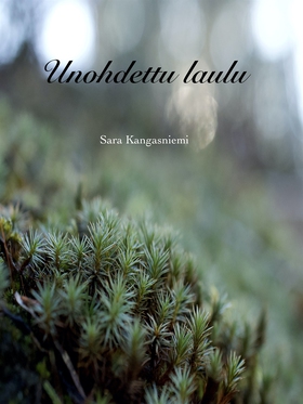 Unohdettu laulu (e-bok) av Sara Kangasniemi