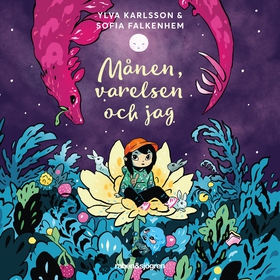 Månen, varelsen och jag (ljudbok) av Ylva Karls