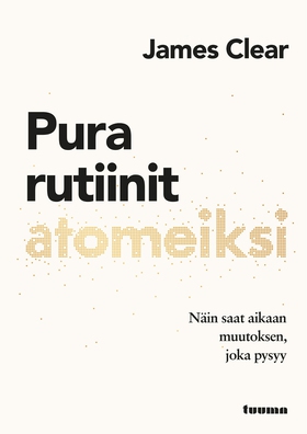 Pura rutiinit atomeiksi (e-bok) av James Clear