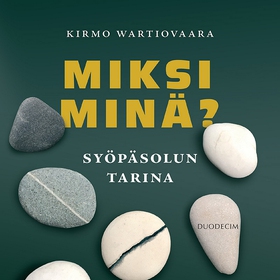 Miksi minä? (ljudbok) av Kimmo Wartiovaara