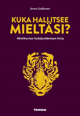 Kuka hallitsee mieltäsi? (e-bok) av Jarmo Liukk