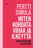 Miten kohdata vihaa ja ilkeyttä