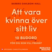 Att vara kvinna över sitt liv : 10 budord för dig som vill framåt