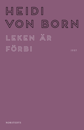 Leken är förbi (e-bok) av Heidi von Born