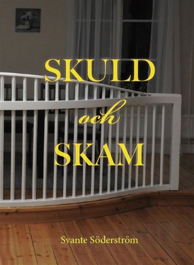 Skuld och skam (e-bok) av Svante Söderström