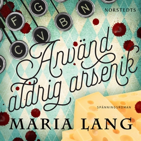 Använd aldrig arsenik (ljudbok) av Maria Lang