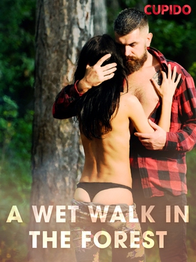 A Wet Walk in the Forest (e-bok) av Cupido