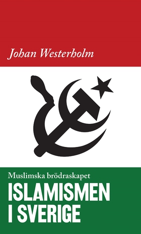 Islamismen i Sverige - Muslimska Brödraskapet (
