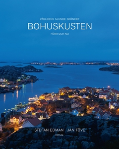 Bohuskusten förr och nu: Världens sjunde skönhe