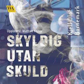 Skyldig utan skuld (ljudbok) av Kjell-Olof Born