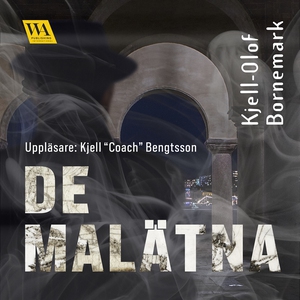 De malätna (ljudbok) av Kjell-Olof Bornemark