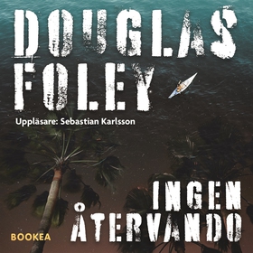 Ingen återvändo (ljudbok) av Douglas Foley
