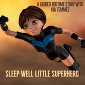 Sleep well little superhero, a guided bedtime story