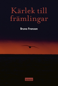 Kärlek till främlingar (e-bok) av Bruno Franzon